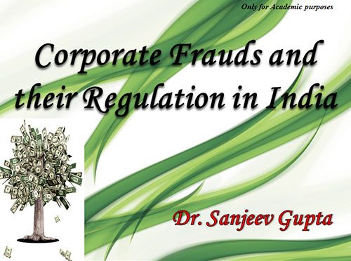 Corporate Frauds and their regulation in India